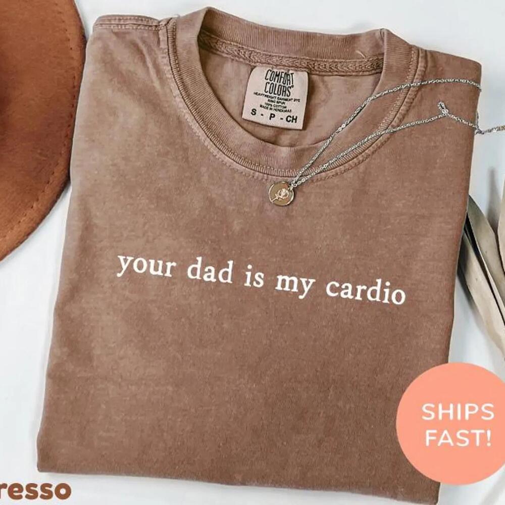 S Your Dad Is My Cardio Shirt, Powerlifting Shirt, MotherDay Shirt